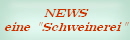 NEWS
eine "Schweinerei"