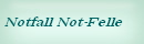 Notfall Not-Felle